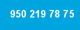 950 219 78 75 950 219 78 75